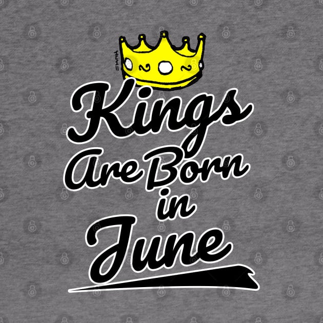 Kings are Born In June by sketchnkustom